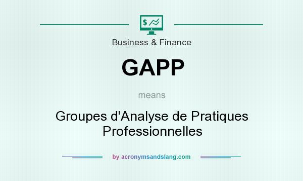 What does GAPP mean? It stands for Groupes d`Analyse de Pratiques Professionnelles