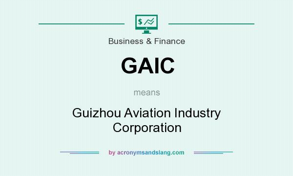What does GAIC mean? It stands for Guizhou Aviation Industry Corporation