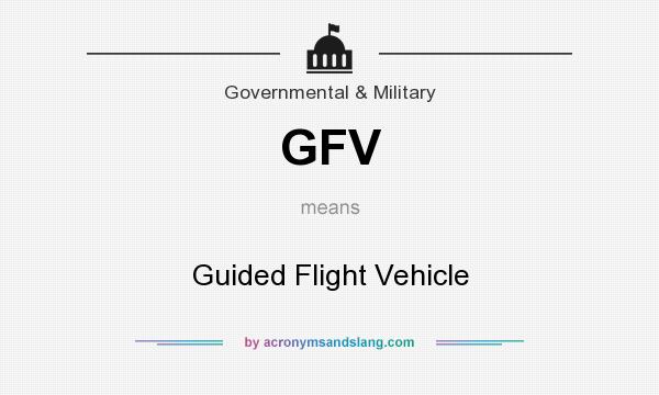 What does GFV mean? It stands for Guided Flight Vehicle