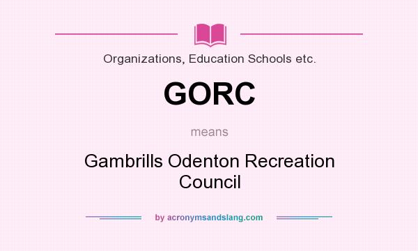What does GORC mean? It stands for Gambrills Odenton Recreation Council