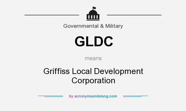 What does GLDC mean? It stands for Griffiss Local Development Corporation