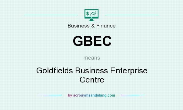 What does GBEC mean? It stands for Goldfields Business Enterprise Centre