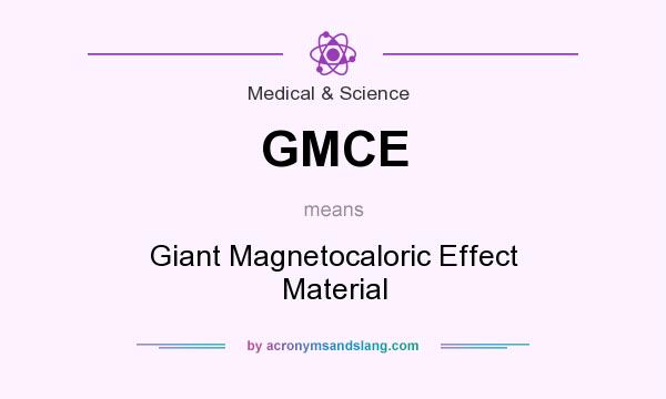 What does GMCE mean? It stands for Giant Magnetocaloric Effect Material