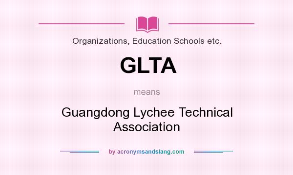 What does GLTA mean? It stands for Guangdong Lychee Technical Association