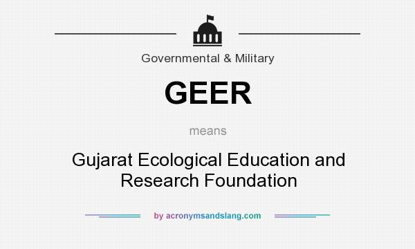 What does GEER mean? It stands for Gujarat Ecological Education and Research Foundation