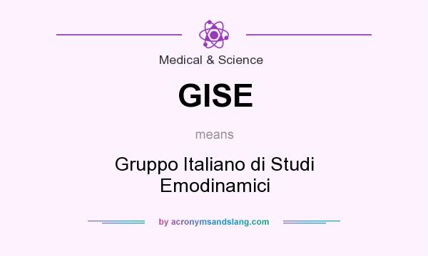 What does GISE mean? It stands for Gruppo Italiano di Studi Emodinamici