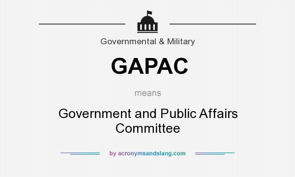 What does GAPAC mean? It stands for Government and Public Affairs Committee