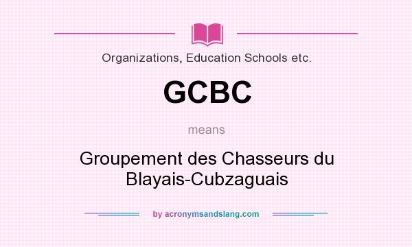 What does GCBC mean? It stands for Groupement des Chasseurs du Blayais-Cubzaguais