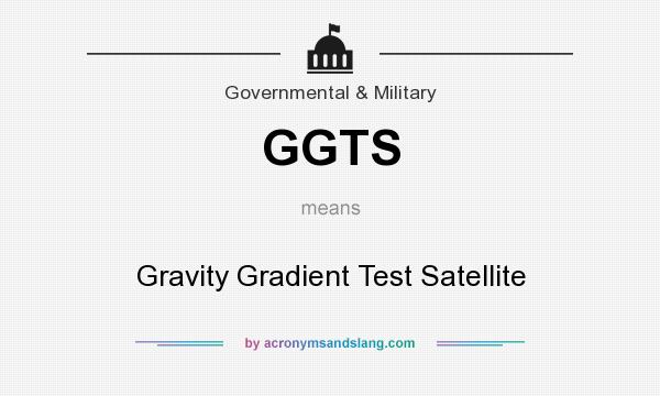 What does GGTS mean? It stands for Gravity Gradient Test Satellite