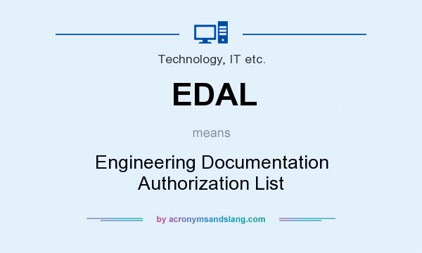 What does EDAL mean? It stands for Engineering Documentation Authorization List