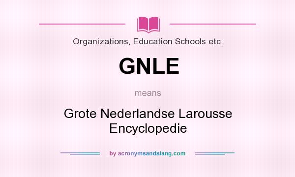 What does GNLE mean? It stands for Grote Nederlandse Larousse Encyclopedie