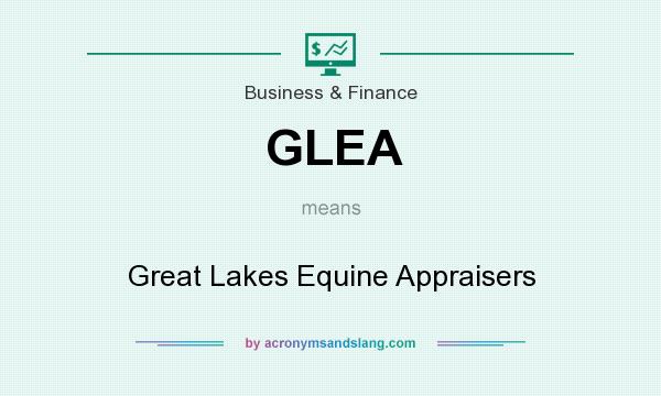 What does GLEA mean? It stands for Great Lakes Equine Appraisers