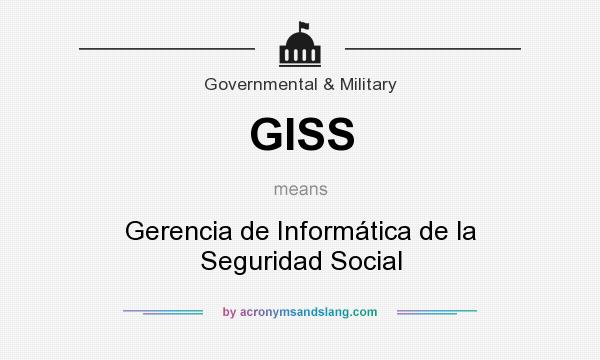 What does GISS mean? It stands for Gerencia de Informática de la Seguridad Social