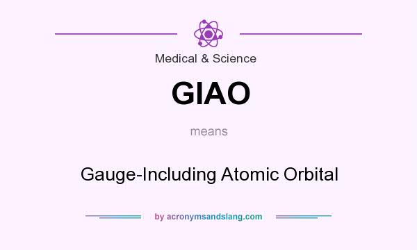 What does GIAO mean? It stands for Gauge-Including Atomic Orbital