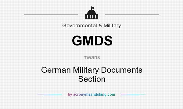 What does GMDS mean? It stands for German Military Documents Section
