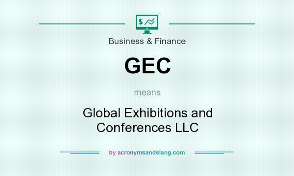 What does GEC mean? It stands for Global Exhibitions and Conferences LLC