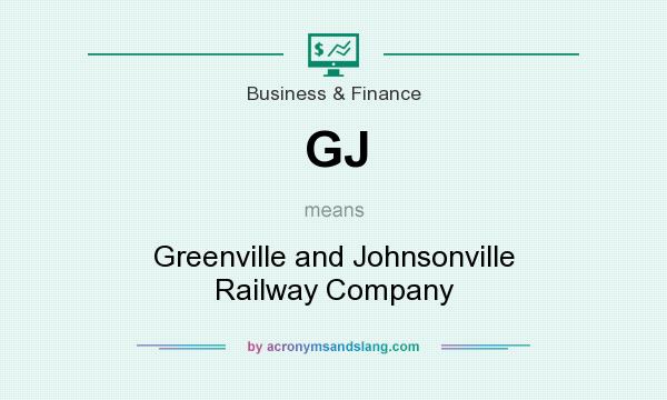 What does GJ mean? It stands for Greenville and Johnsonville Railway Company