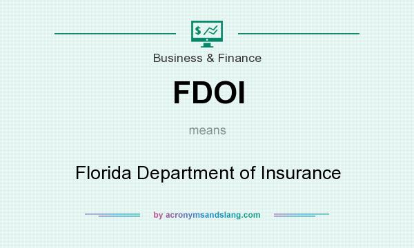 What does FDOI mean? It stands for Florida Department of Insurance