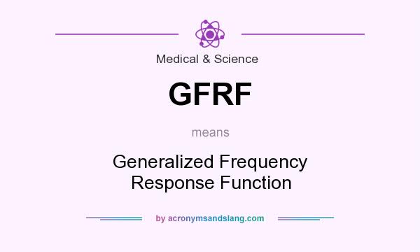 What does GFRF mean? It stands for Generalized Frequency Response Function