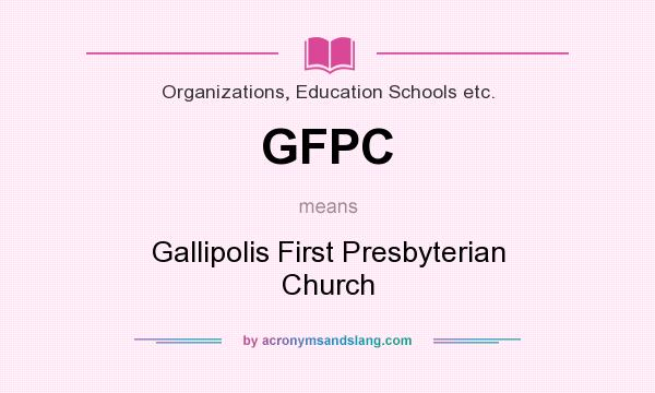 What does GFPC mean? It stands for Gallipolis First Presbyterian Church