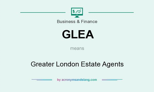 What does GLEA mean? It stands for Greater London Estate Agents