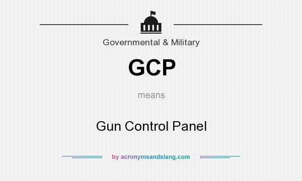 What does GCP mean? It stands for Gun Control Panel