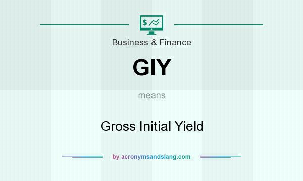What does GIY mean? It stands for Gross Initial Yield