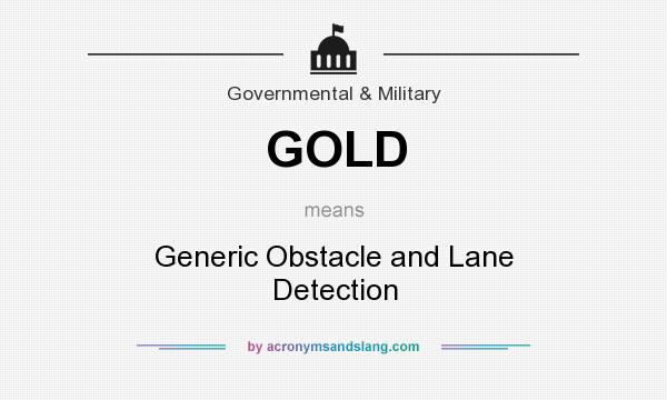 What does GOLD mean? It stands for Generic Obstacle and Lane Detection