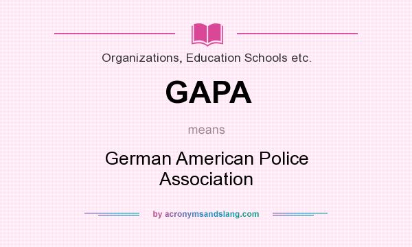 What does GAPA mean? It stands for German American Police Association