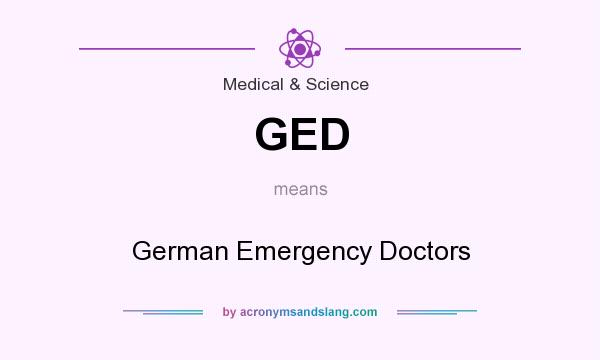 What does GED mean? It stands for German Emergency Doctors