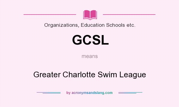 What does GCSL mean? It stands for Greater Charlotte Swim League