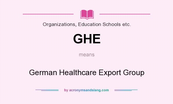 What does GHE mean? It stands for German Healthcare Export Group