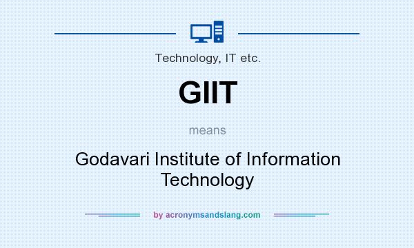 What does GIIT mean? It stands for Godavari Institute of Information Technology