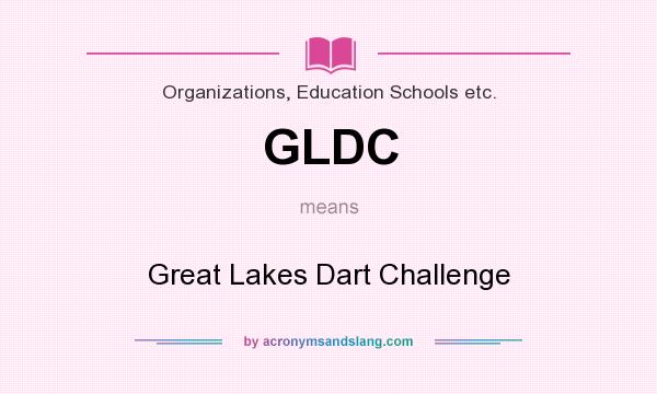 What does GLDC mean? It stands for Great Lakes Dart Challenge