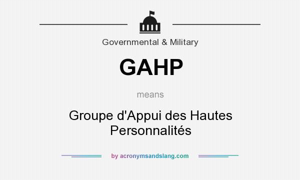 What does GAHP mean? It stands for Groupe d`Appui des Hautes Personnalités