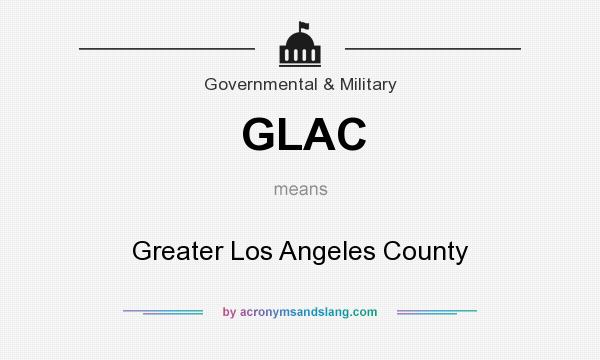 What does GLAC mean? It stands for Greater Los Angeles County