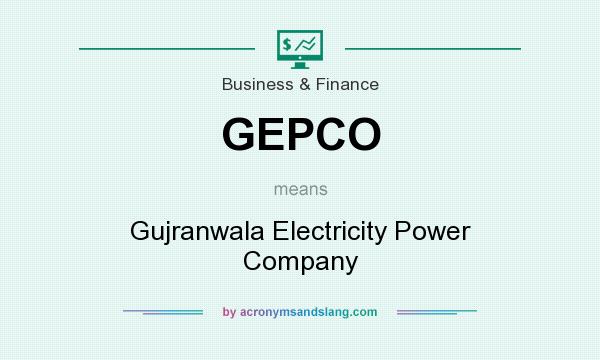 What does GEPCO mean? It stands for Gujranwala Electricity Power Company