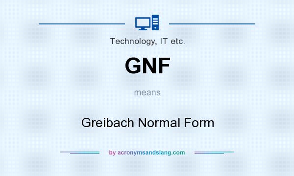 What does GNF mean? It stands for Greibach Normal Form