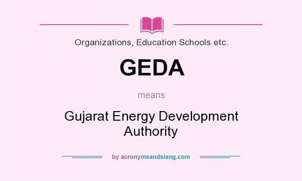 What does GEDA mean? It stands for Gujarat Energy Development Authority
