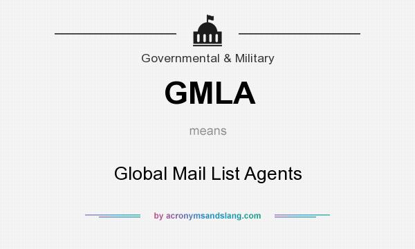 What does GMLA mean? It stands for Global Mail List Agents