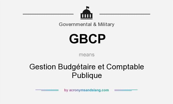 What does GBCP mean? It stands for Gestion Budgétaire et Comptable Publique