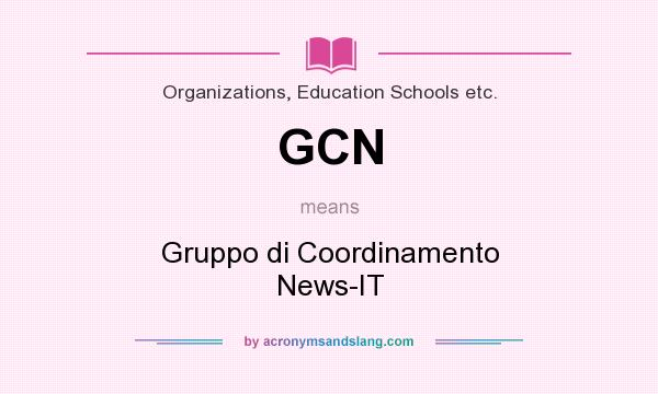 What does GCN mean? It stands for Gruppo di Coordinamento News-IT