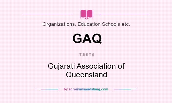 What does GAQ mean? It stands for Gujarati Association of Queensland