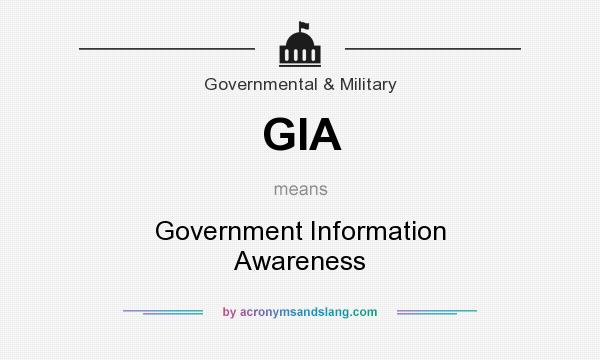What does GIA mean? It stands for Government Information Awareness