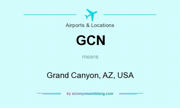 What does GCN mean? It stands for Grand Canyon, AZ, USA