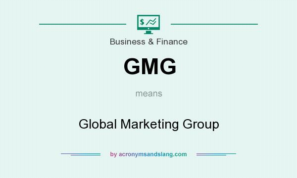 What does GMG mean? It stands for Global Marketing Group