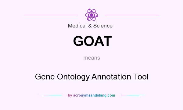 What does GOAT mean? It stands for Gene Ontology Annotation Tool