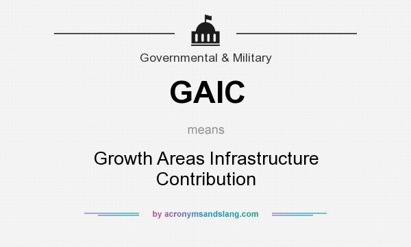 What does GAIC mean? It stands for Growth Areas Infrastructure Contribution