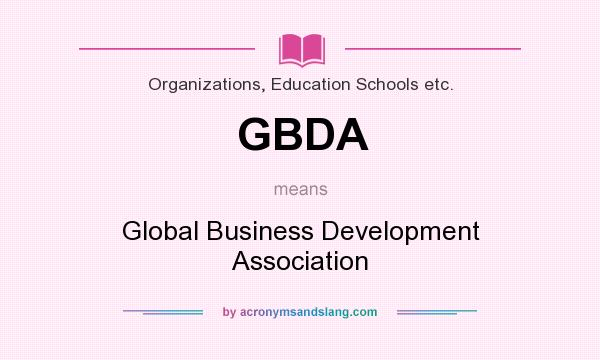 What does GBDA mean? It stands for Global Business Development Association