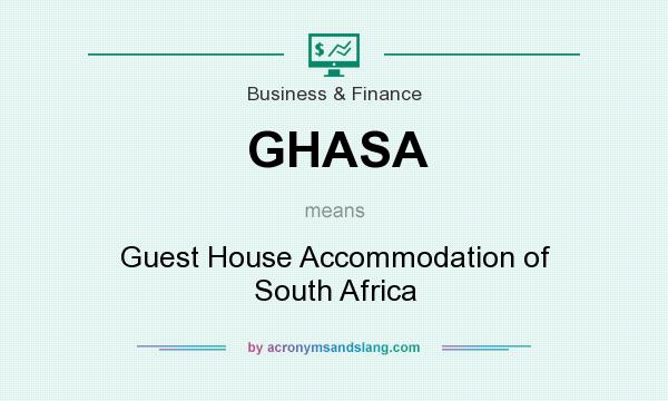 What does GHASA mean? It stands for Guest House Accommodation of South Africa